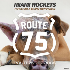 Miami Rockets - Papa's got a brand new Pigbag
