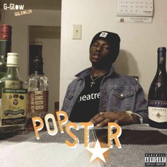 G-Glow- POPSTAR (OFFICIAL AUDIO) | Prod By. Pilgrim x Keva