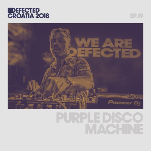 Listen to Defected Croatia Sessions - Purple Disco Machine Ep.19 by  Glitterbox in Defected Croatia Sessions playlist online for free on  SoundCloud