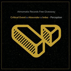 Critical Event X Alexvnder X Imba - Perception (FREE DOWNLOAD)