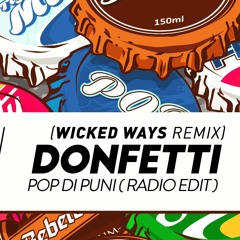Donfetti - Pop Di Puni (Wicked Ways Remix)(Buy = Free DL)