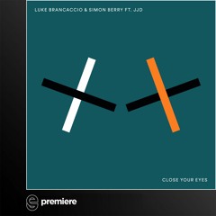 Premiere: Luke Brancaccio & Simon Berry Feat. JJD - Close Your Eyes - Bedrock Records