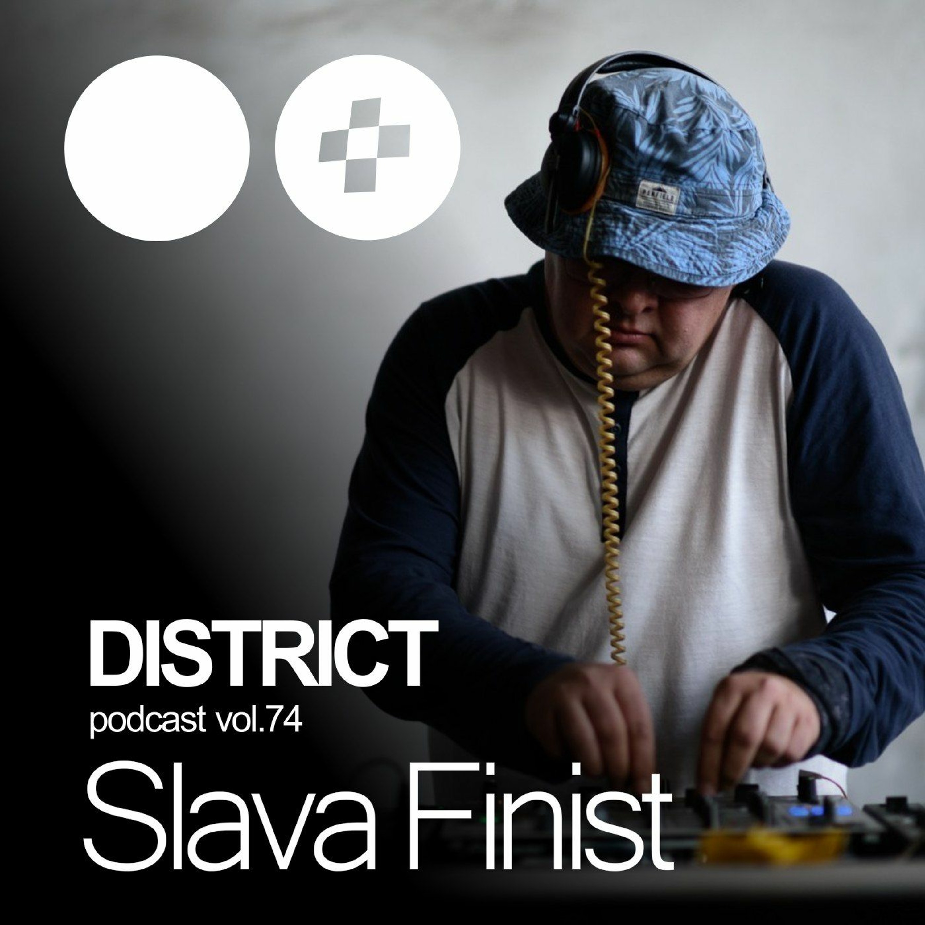 Slava Finist - DISTRICT Podcast Vol. 74 episode artwork