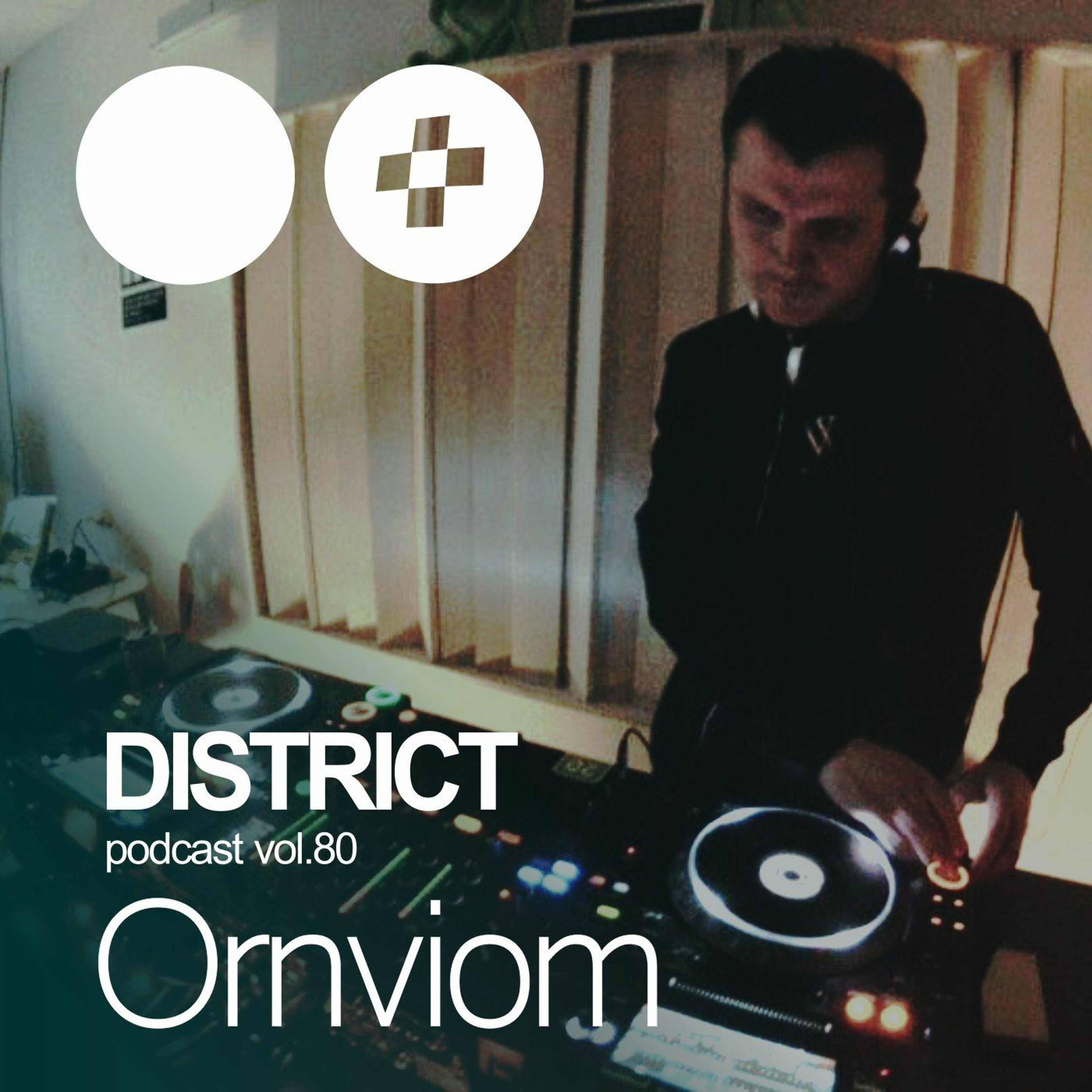Ornviom - DISTRICT Podcast Vol. 80