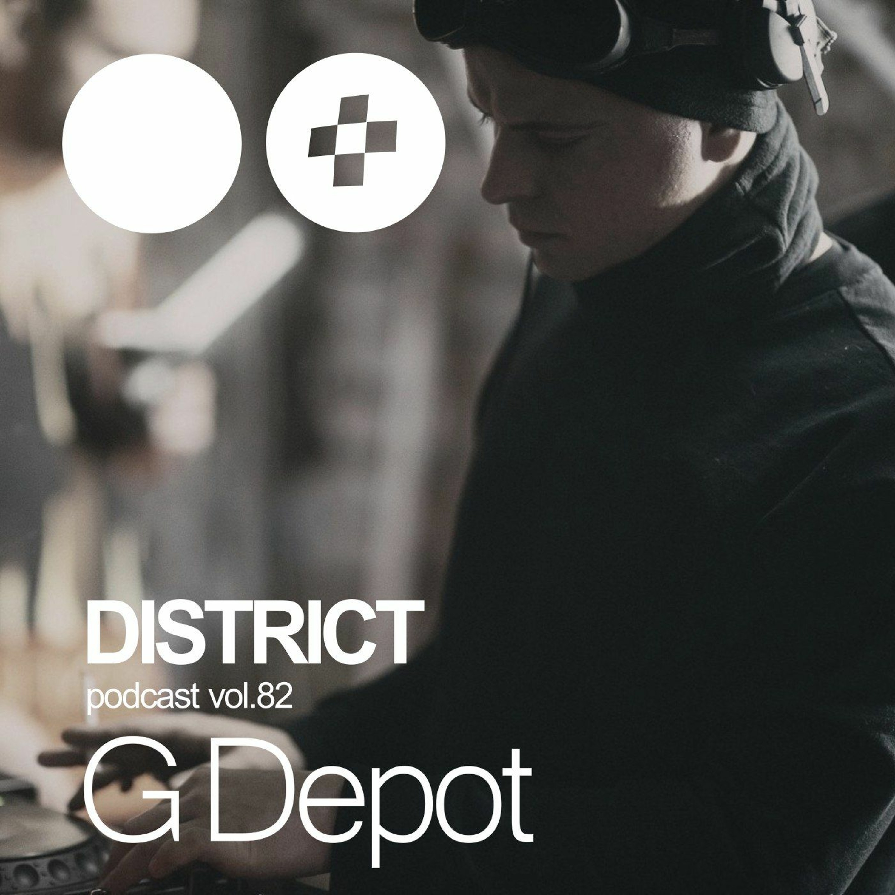 G Depot - DISTRICT Podcast Vol. 82 episode artwork