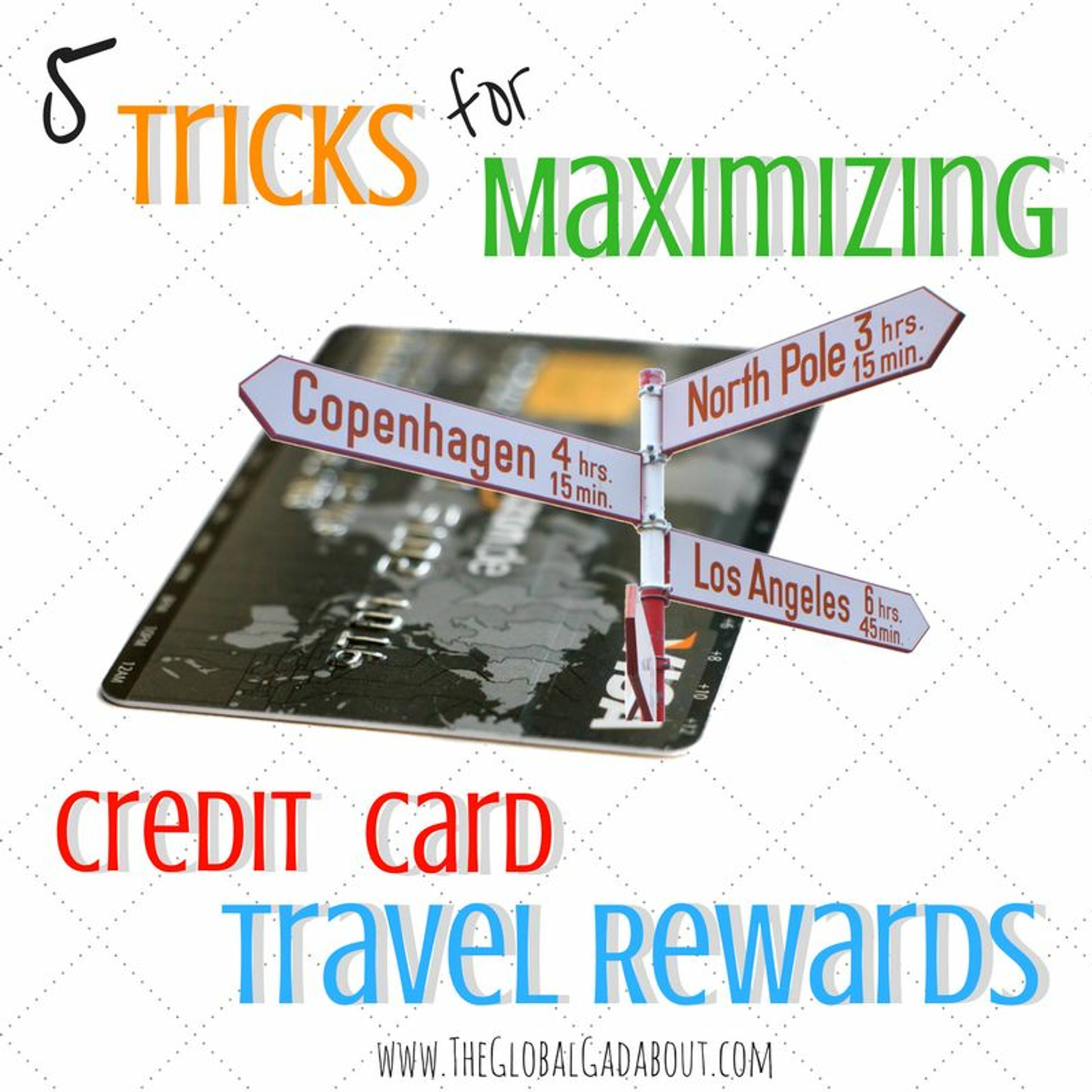 5 Tricks to Maximize Credit Card Travel Rewards