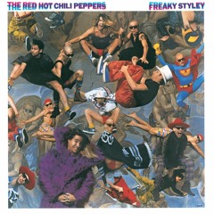 Red Hot Chili Peppers - Freaky Styley [Full Album]