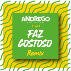 Blaya - Faz Gostoso(Andrego Remix)***Free Download Full version ***Club Master