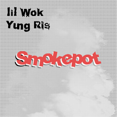 Smoke Pot feat. lil Wok