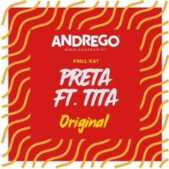 Phill Kay ft Andrego - Preta Feat. Tita (Original Mix)Free Download