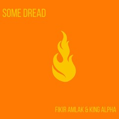 Fikir Amlak & King Alpha - Some Dread (album samples)