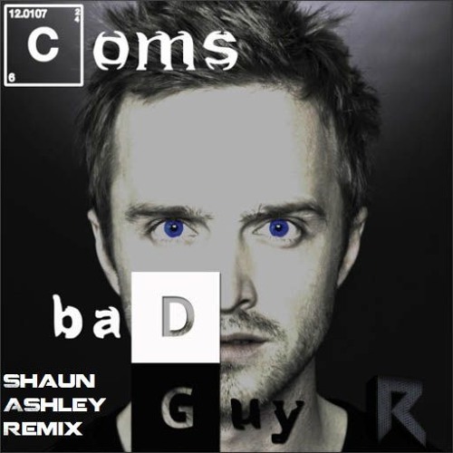 Coms - Im The Bad Guy (Shaun Ashley Remix) (Free D/L)