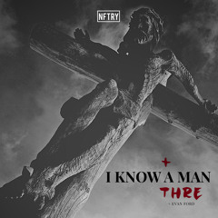 THRE (f.ka. Brother 3) - I Know a Man ft. Evan Ford