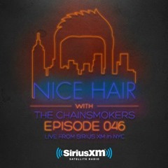 Nice Hair with The Chainsmokers 046 ft. Justin Caruso