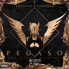 Shootter X Intruso - Pegaso Prod Juanky Music Code