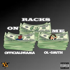 Racks On Me (Prod. By KBeaZy)- Ol' Smith x OfficialDrama