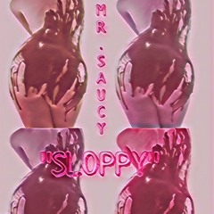 Sloppy