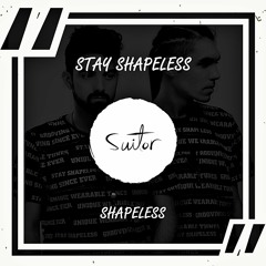 Shapeless - Stay Shapeless [ FREE DOWNLOAD ]