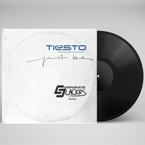 Tiesto - Just Be (Corporate Slackrs Remix) // Easy Listening By.