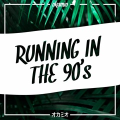 okamio - Running In The 90s (Remix) [FREE DOWNLOAD]