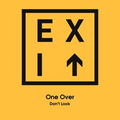 One Over - Dont Look