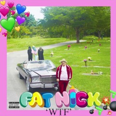 FAT NICK - WTF OFFICIAL INSTRUMENTAL (REPROD.CHVPX)