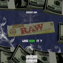 Enrgy God - Who Run It (Freestyle