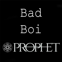 Bad Boi - Prophet (Free Download)