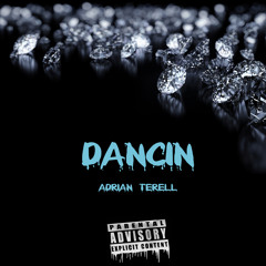 Adrian Terell ~ Dancin (Prod. Ashton Adams)