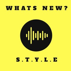 STYLE - Whats New (prod. young taylor)