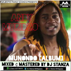 #ANDY MURIDZO - MUNONDO ALBUM MIXTAPE BY DJ STANZA [MAY 2018]