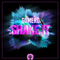 Gomero - Shake It (Original Mix) *CLICK BUY FOR FREE DOWNLOAD*