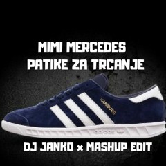 MIMI MERCEDES x Patike za trcanje / MashupEdit / DJ JANKO