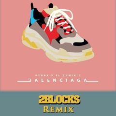 Ozuna X Ele A El Dominio - Balenciaga (2Blocks Remix)