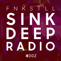 FNKSTLL - SinkDeep radio 002