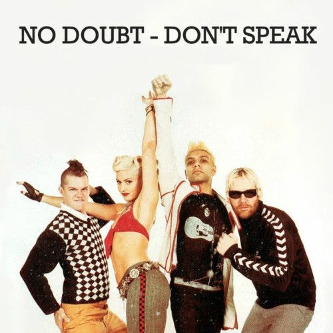 Don’t speak Listen. nanoSOUNDS Listen to No Doubt - Don't Speak (Original) by The Cheerleader in
