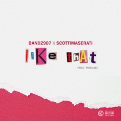 Like That feat. ScottiMaserati- (prod. M8beatz)