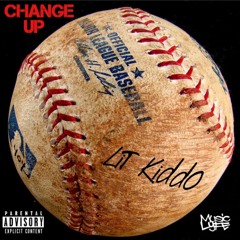 Change Up - LiT KiddO