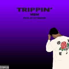 MBM - Trippin' (prod. by @hittmakerbeats)