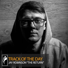 Track of the Day: Jay Robinson “The Return”