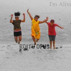 I'm Alive - ROITU OPUS