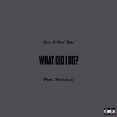 Chri$ & Real Tahj - What Did I Do (Prod. Xtravulous)