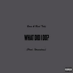 Chri$ & Real Tahj - What Did I Do (Prod. Xtravulous)