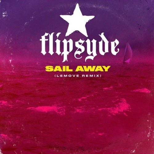 Flipsyde - Sail Away (LeMove Remix)