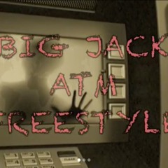 BIG JACK - ATM FREESTYLE