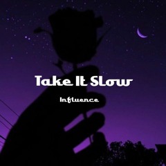 Take It Slow