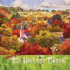The Village Green - A Tribute to The Kinks