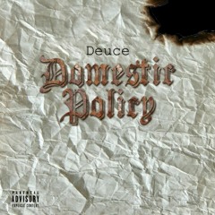 Deuce Blanco - Domestic Policy