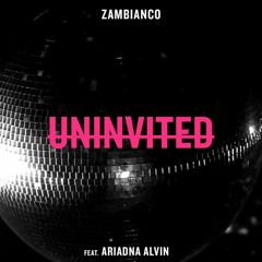 Zambianco Feat. Ariadna Alvim - Uninvited (Leanh Club Mix)