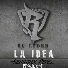 Reykon - La Idea [Remix] (Prod by. Alexander Perez)